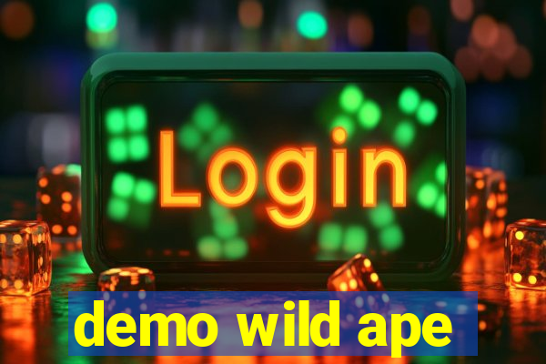 demo wild ape